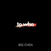 Big Chen - To Who - Single
